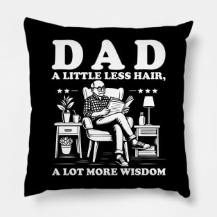 Dad A Little Less Hair, A Lot More Wisdom - Father's Day Pillow