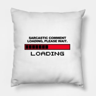 Sarcastic Comment Pillow