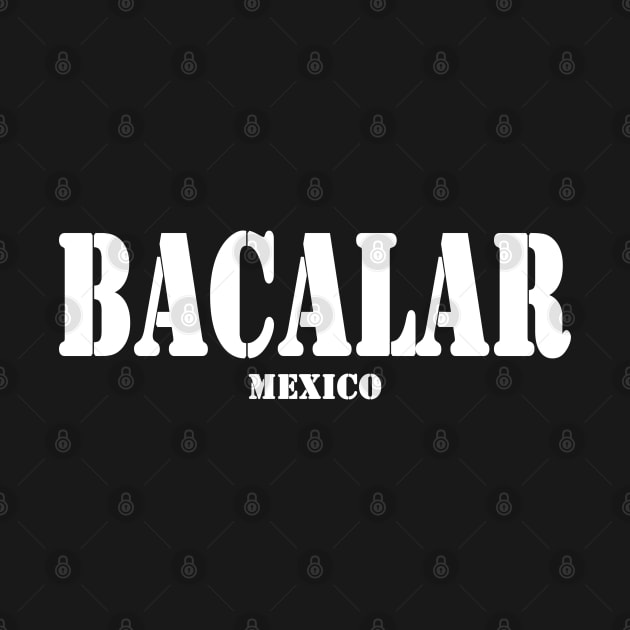 BACALAR MEXICO by High Class Arts