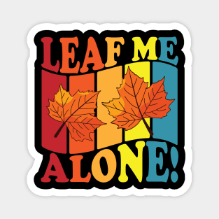 Leaf Me Alone Magnet
