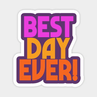 Best Day Ever! Positivity Statement Design Magnet