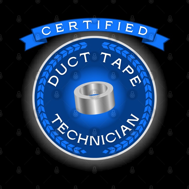 Certified Duct Tape Technician by Kenny The Bartender's Tee Emporium