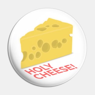 Holy Cheese ! We love cheese Pin