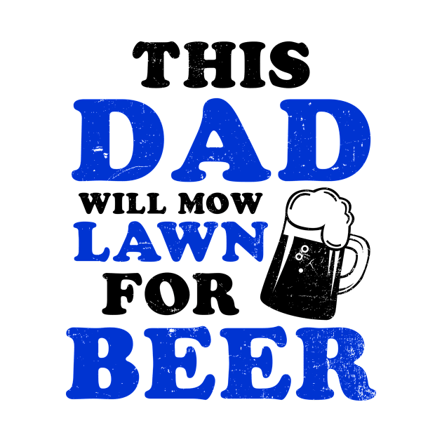 Beer Dad Shirt | Mow Lawn For Beer Gift by Gawkclothing