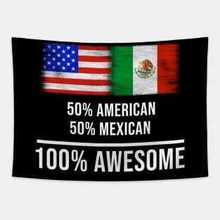 50% American 50% Mexican 100% Awesome - Gift for Mexican Heritage From Mexico Tapestry