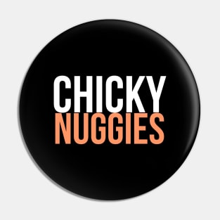 Chickie Nuggies Pin