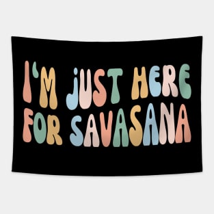 Funny Yoga | I'm Just Here for Savasana, Yogi Club Tapestry