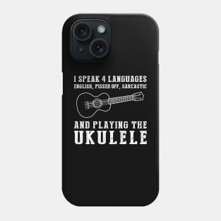 Strumming with Humor! Funny '4 Languages' Sarcasm Ukulele Tee & Hoodie Phone Case