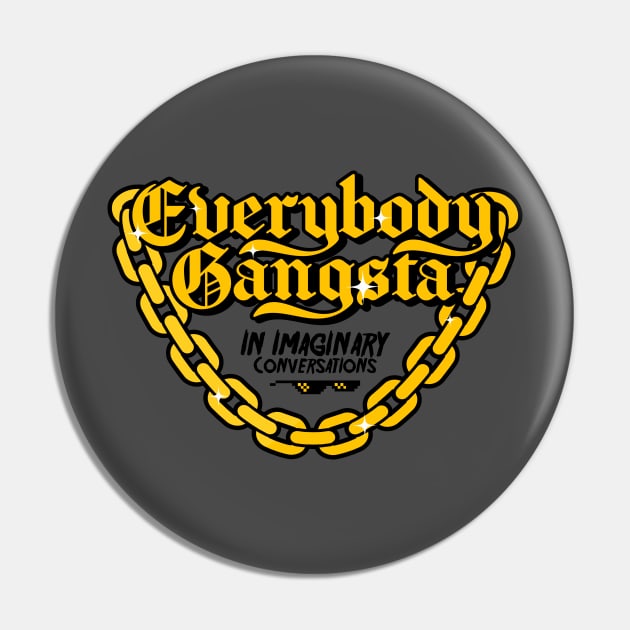 Everybody Gangsta in imaginary conversations Pin by namnamna