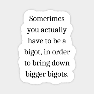 Bigger bigots quote Garth Marenghi Magnet