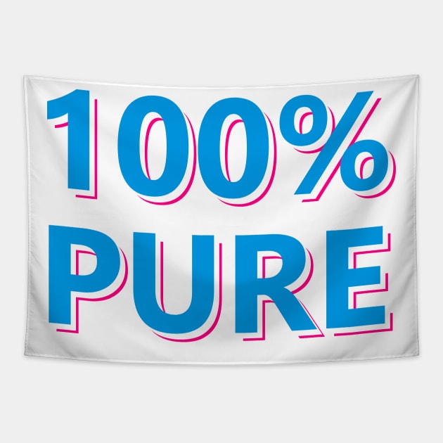 100% Pure Text Design Tapestry by BrightLightArts