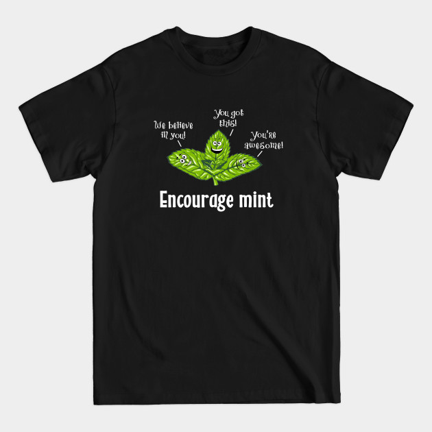 Discover Encouragement EncourageMint Motivational - Motivational And Inspirational Quotes - T-Shirt