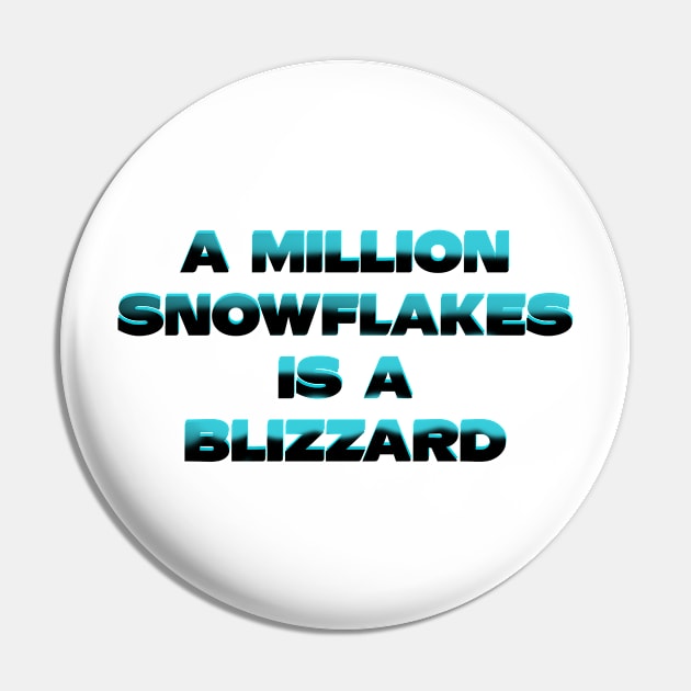 Vote 2020 - A million Snowflakes is a blizzard Pin by DesertCactusRose