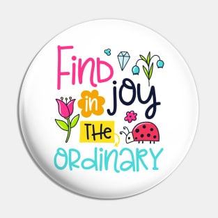 Find joy in the ordinary Pin