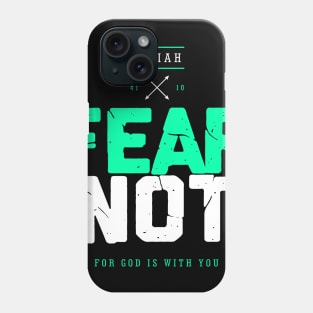 fear not for god is with you Phone Case