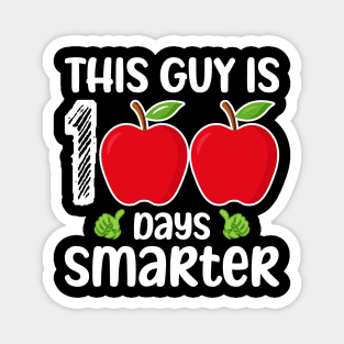 This Guy Is 100 Days Smarter 100th Day Of School Magnet