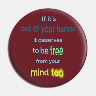 Out of your hands Pin