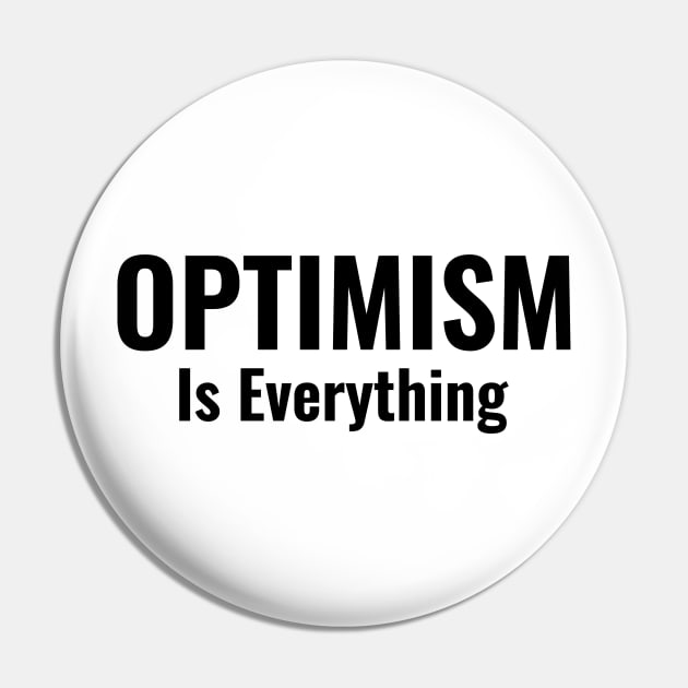 Optimism Is Everything Pin by LAMUS