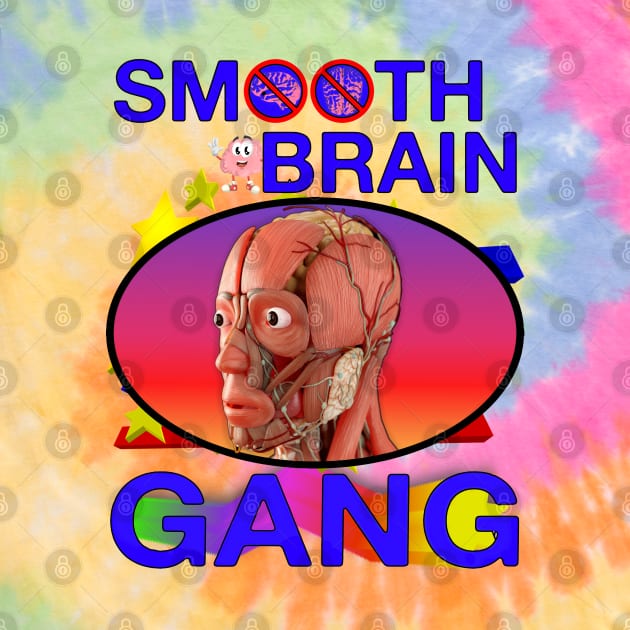 Smooth Brain Gang by blueversion