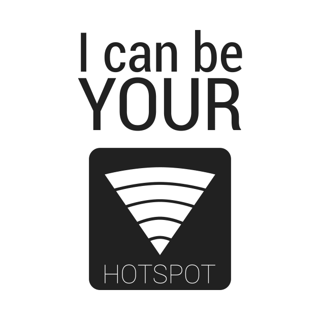 I can be your HOTSPOT by RandomSorcery