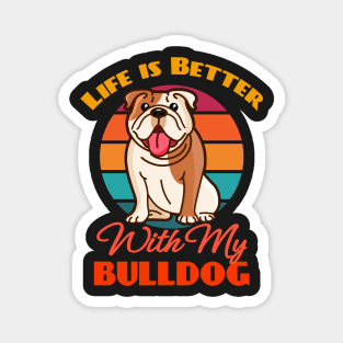 Life is Better With My Bulldog Dog Lover Cute Sunser Retro Funny Magnet