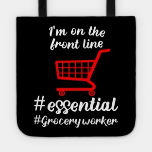 i'm on the front line i'm grocery worker # essential worker 2020 gift Tote