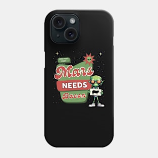 Mars Needs Bacon Phone Case