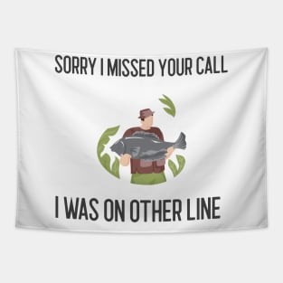 Sorry I Missed Your Call I Was On Other Line Tapestry