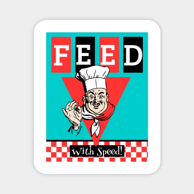 FEED WITH SPEED Magnet by BellyMen