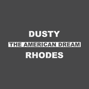 Dusty Rhodes -  Pro Wrestler - The American Dream T-Shirt