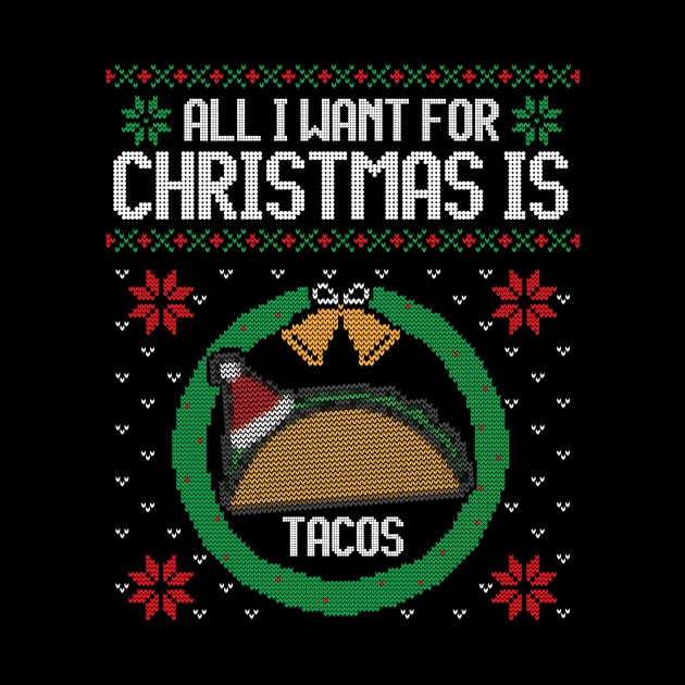 Ugly Christmas Sweater All I want is Tacos by HolidayoftheWeek