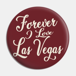 Forever i love Las Vegas Pin