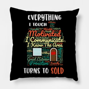 Everything I Touch Turns To Sold Word Cloud Real Estate Pillow