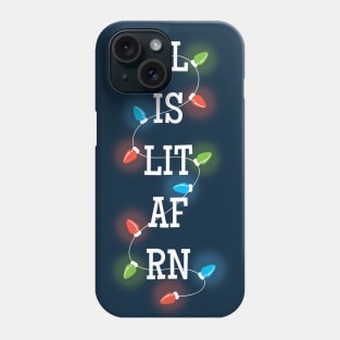 DL IS LIT AF RN Holiday Phone Case