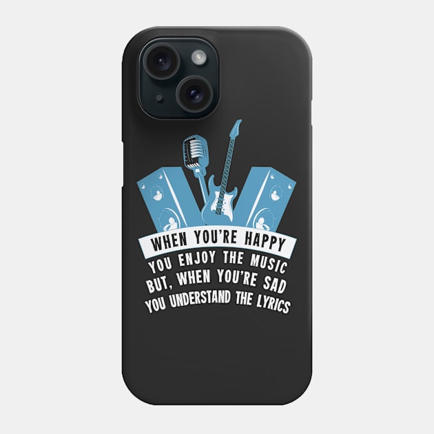 When you're happy you enjoy the music Phone Case by nektarinchen