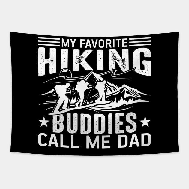 My Favorite Hiking Buddies Call Me Dad Tapestry by busines_night