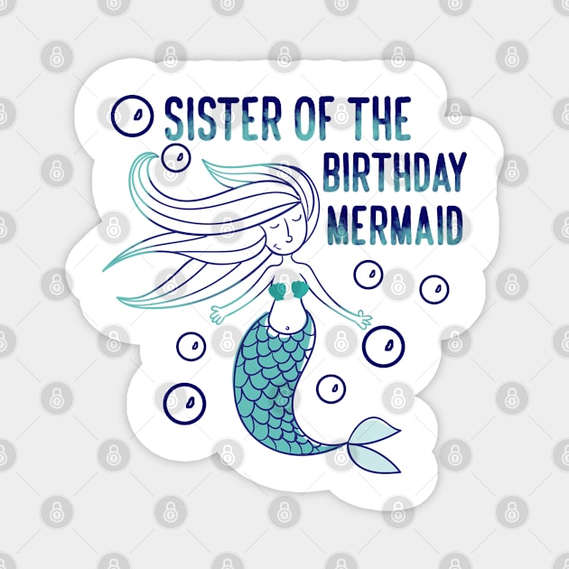 Sister of the birthday mermaid Magnet by YaiVargas