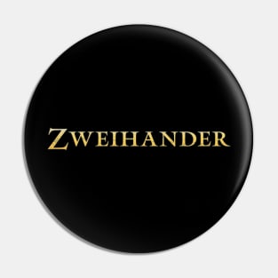 Zweihander Pin