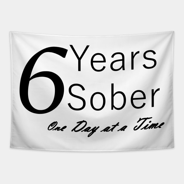 Six Years Sobriety Anniversary "Birthday" Design for the Sober Person Living One Day At a Time Tapestry by Zen Goat 