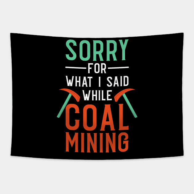 Funny Coal Mining Coal Miner Tapestry by TheBestHumorApparel