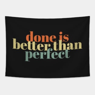 Done is better than perfect, gift for a perfectionist Tapestry