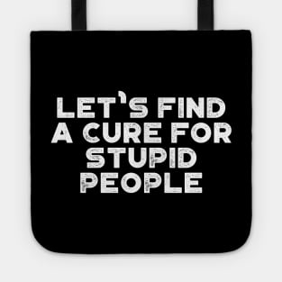 A Cure For Stupid People Funny Vintage Retro (White) Tote