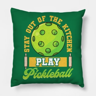 Stay Out Of The Kitchen Play Pickleball Pillow