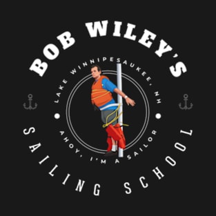 Bob Wileys Sailing School - Lake Winnipesaukee, NH T-Shirt