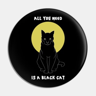 All You Need Is A Cat Pin