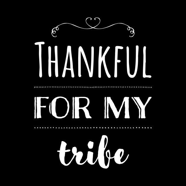 Thankful for my Tribe (Light) by StillInBeta