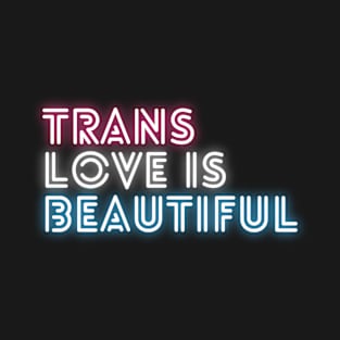 Trans Love Is Beautiful (Small) - Trans Pride T-Shirt