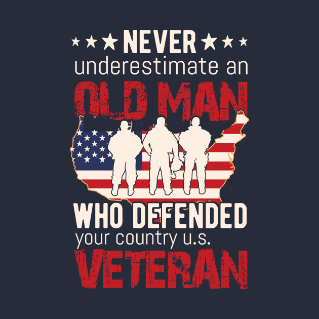 Never Underestimate an OLD MAN Who Defended Your Country by AdultSh*t