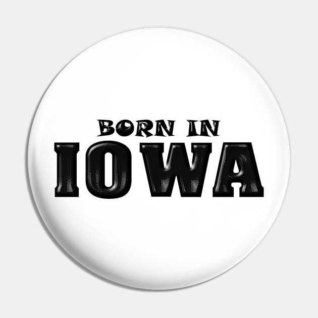 Born in Iowa Pin by Elonium