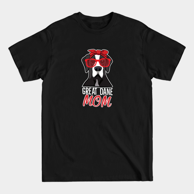 Discover Great Dane - Great Dane Mom - Great Dane - T-Shirt